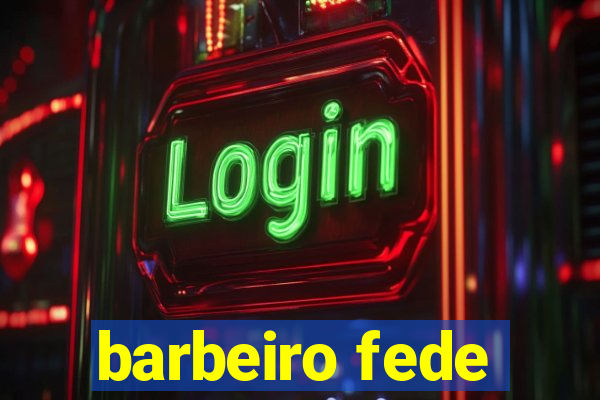 barbeiro fede